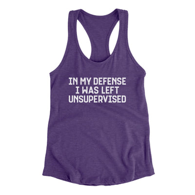In My Defense I Was Left Unsupervised Women's Racerback Tank Purple Rush | Funny Shirt from Famous In Real Life