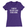 T-Shirt Of The Band I Loved In High School Women's T-Shirt Purple Rush | Funny Shirt from Famous In Real Life