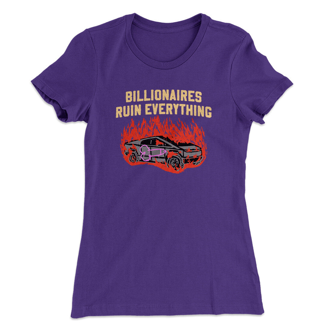 Billionaires Ruin Everything Women's T-Shirt | Funny Shirt from Famous In Real Life