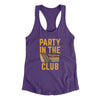 Party In The Club Women's Racerback Tank Purple Rush | Funny Shirt from Famous In Real Life