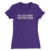 I’m Just Here For The Food Funny Thanksgiving Women's T-Shirt Purple Rush | Funny Shirt from Famous In Real Life
