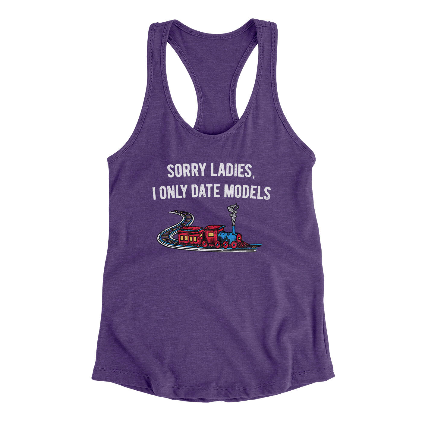 Sorry Ladies I Only Date Models Women's Racerback Tank Purple Rush | Funny Shirt from Famous In Real Life