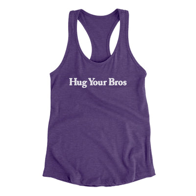 Hug Your Bros Women's Racerback Tank Purple Rush | Funny Shirt from Famous In Real Life