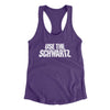 Use The Schwartz Women's Racerback Tank Purple Rush | Funny Shirt from Famous In Real Life