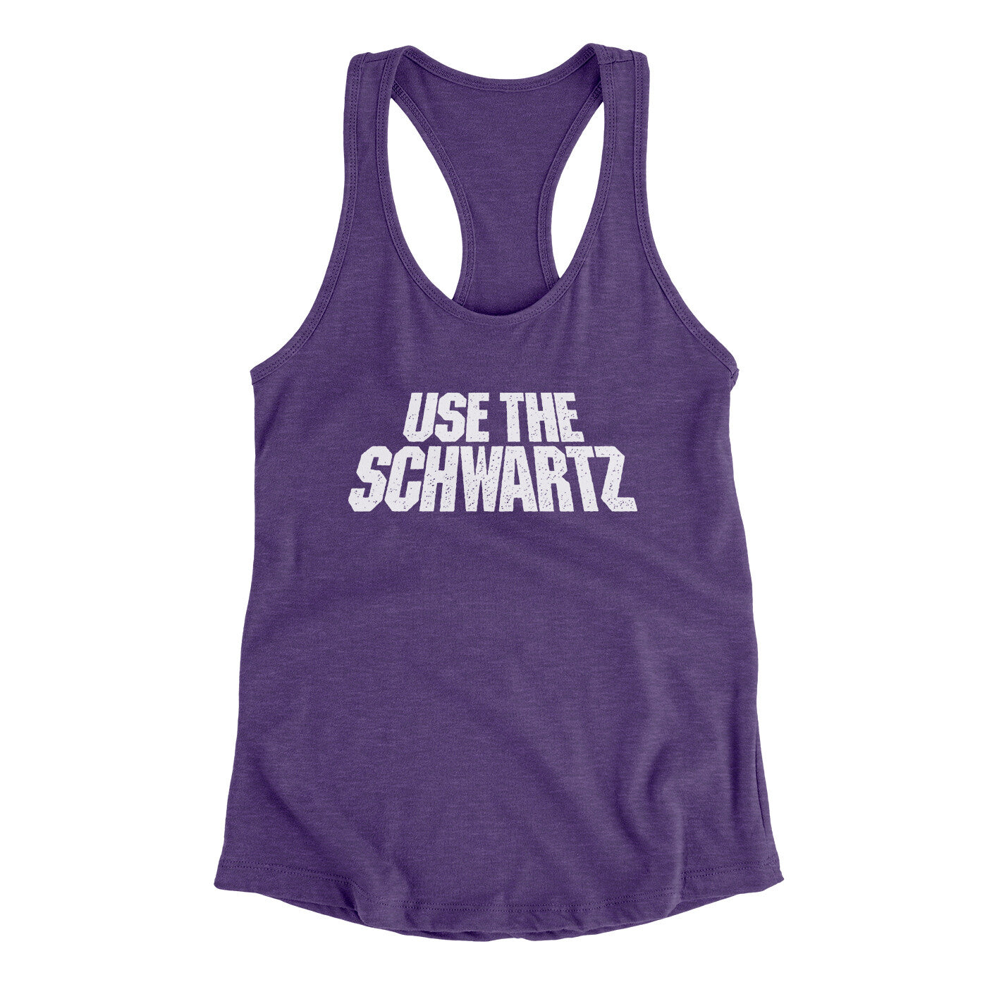 Use The Schwartz Women's Racerback Tank | Funny Shirt from Famous In Real Life