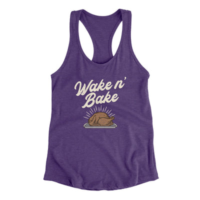 Wake 'N Bake Funny Thanksgiving Women's Racerback Tank Purple Rush | Funny Shirt from Famous In Real Life