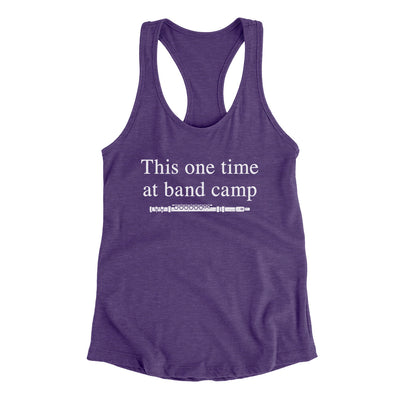 This One Time At Band Camp Women's Racerback Tank Purple Rush | Funny Shirt from Famous In Real Life