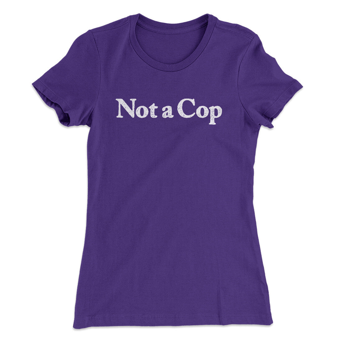 Not A Cop Women's T-Shirt | Funny Shirt from Famous In Real Life