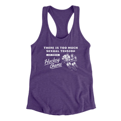 There Is Too Much Sexual Tension At This Hockey Game Women's Racerback Tank Purple Rush | Funny Shirt from Famous In Real Life
