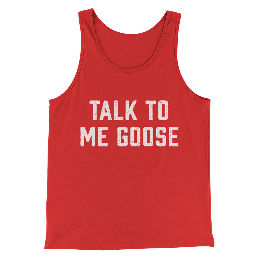 Talk To Me Goose Funny Movie Men/Unisex Tank Top | Funny Shirt from Famous In Real Life