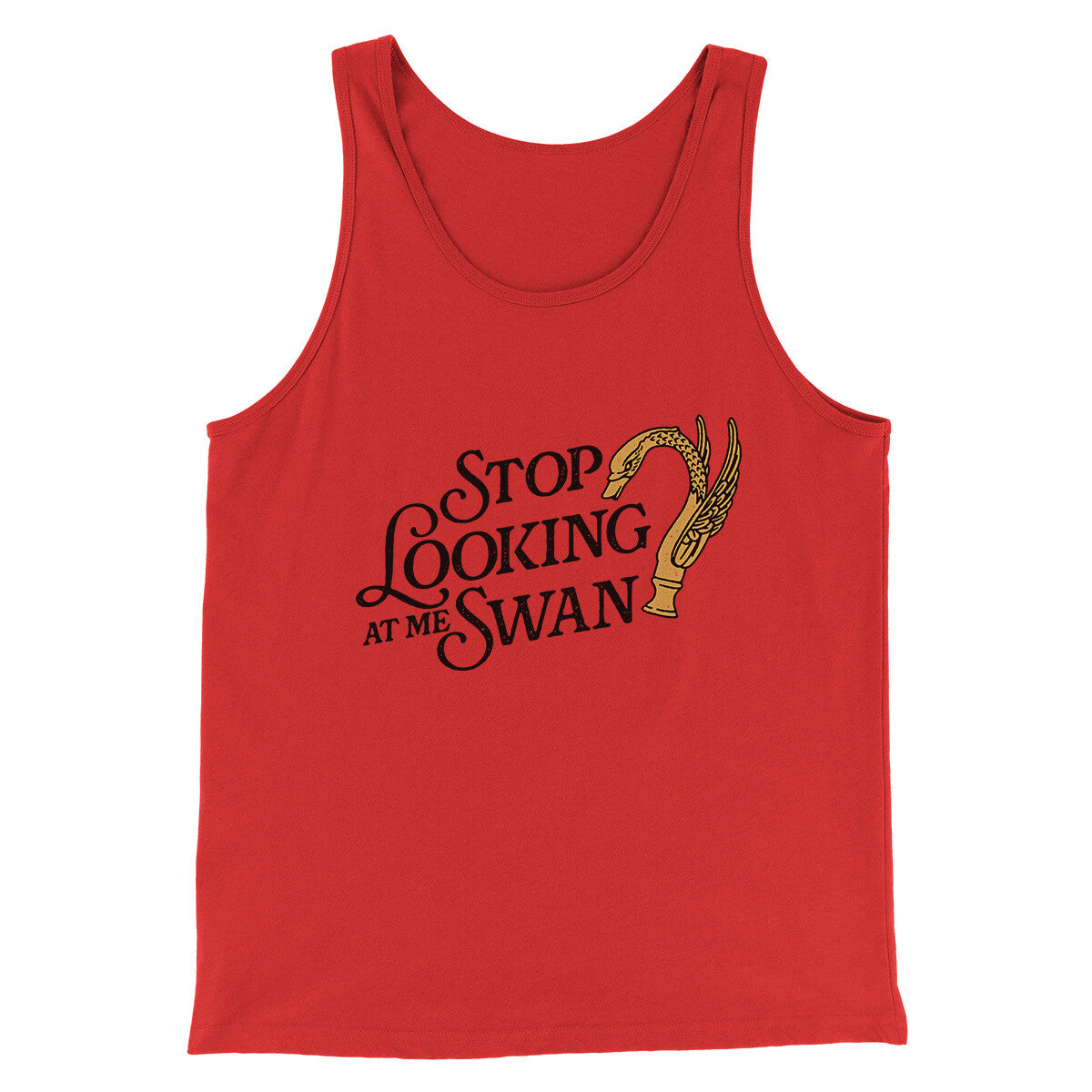 Stop Looking At Me Swan Men/Unisex Tank Top Red | Funny Shirt from Famous In Real Life
