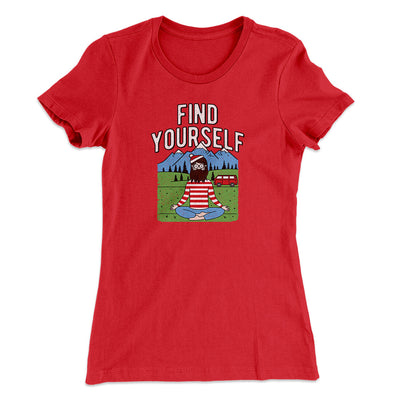 Find Yourself Women's T-Shirt Red | Funny Shirt from Famous In Real Life