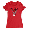 No Prob Llama Women's T-Shirt Red | Funny Shirt from Famous In Real Life