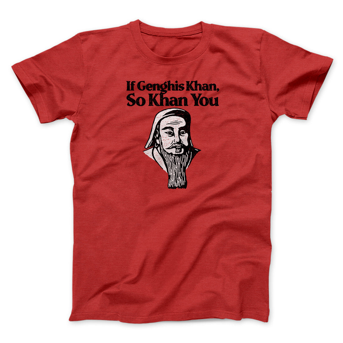 If Genghis Khan So Khan You Men/Unisex T-Shirt Red | Funny Shirt from Famous In Real Life