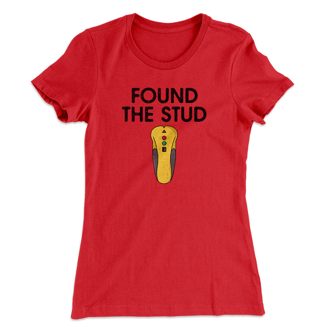 Found The Stud Women's T-Shirt | Funny Shirt from Famous In Real Life