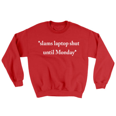 Slams Laptop Shut Until Monday Ugly Sweater Red | Funny Shirt from Famous In Real Life