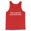I Left My Other Shirt At Your Mom’s House Men/Unisex Tank Top Red | Funny Shirt from Famous In Real Life