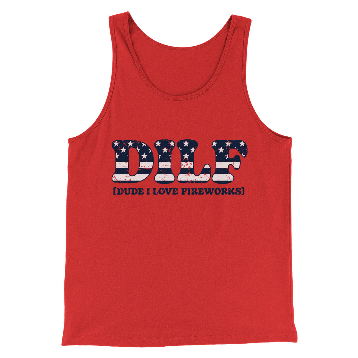 Dilf - Dude I Love Fireworks Men/Unisex Tank Top Red | Funny Shirt from Famous In Real Life