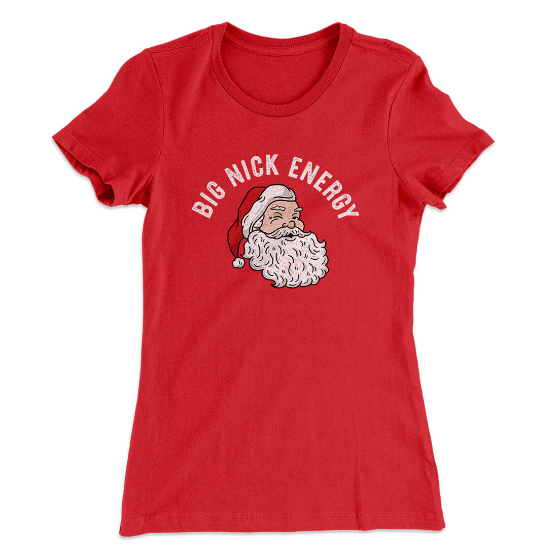 Big Nick Energy Women's T-Shirt | Funny Shirt from Famous In Real Life
