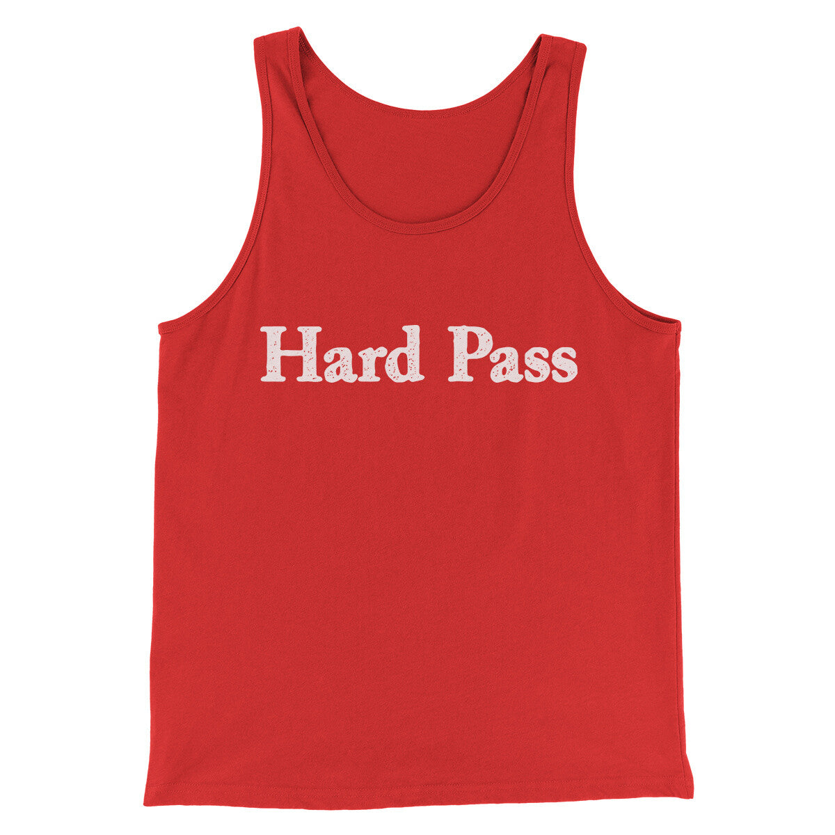 Hard Pass Men/Unisex Tank Top | Funny Shirt from Famous In Real Life