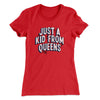 Just A Kid From Queens Women's T-Shirt Red | Funny Shirt from Famous In Real Life