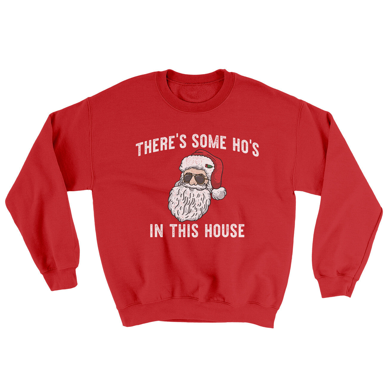 There’s Some Ho's In This House Ugly Sweater | Funny Shirt from Famous In Real Life