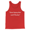 Slams Laptop Shut Until Monday Funny Men/Unisex Tank Top Red | Funny Shirt from Famous In Real Life