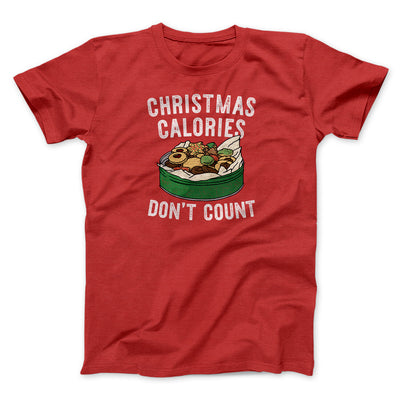 Christmas Calories Don’t Count Men/Unisex T-Shirt Red | Funny Shirt from Famous In Real Life