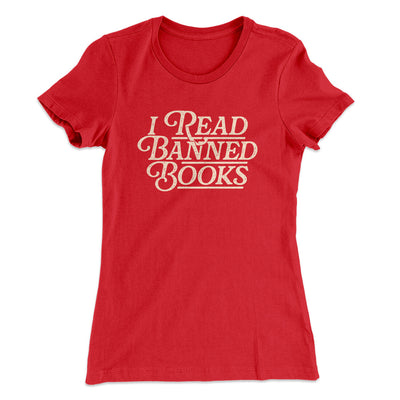 I Read Banned Books Women's T-Shirt Red | Funny Shirt from Famous In Real Life