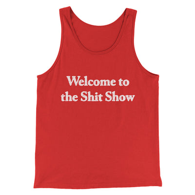 Welcome To The Shit Show Men/Unisex Tank Top Red | Funny Shirt from Famous In Real Life