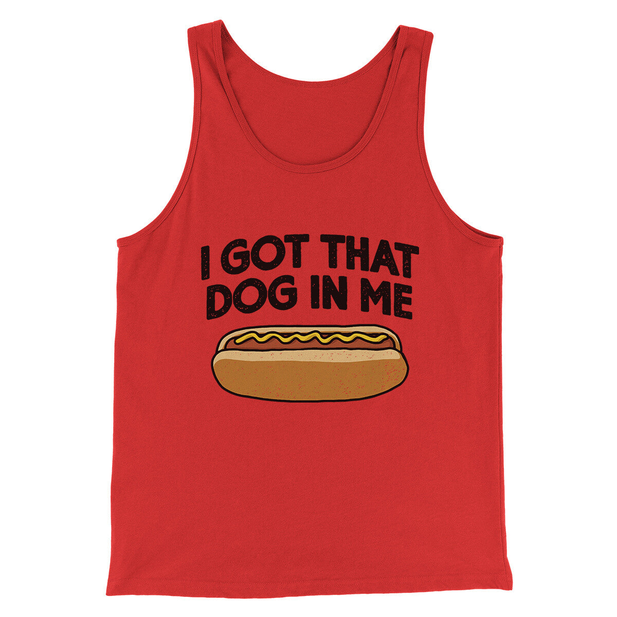 I Got That Dog In Me Men/Unisex Tank Top Red | Funny Shirt from Famous In Real Life