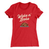 Wake 'N Bake Funny Thanksgiving Women's T-Shirt Red | Funny Shirt from Famous In Real Life