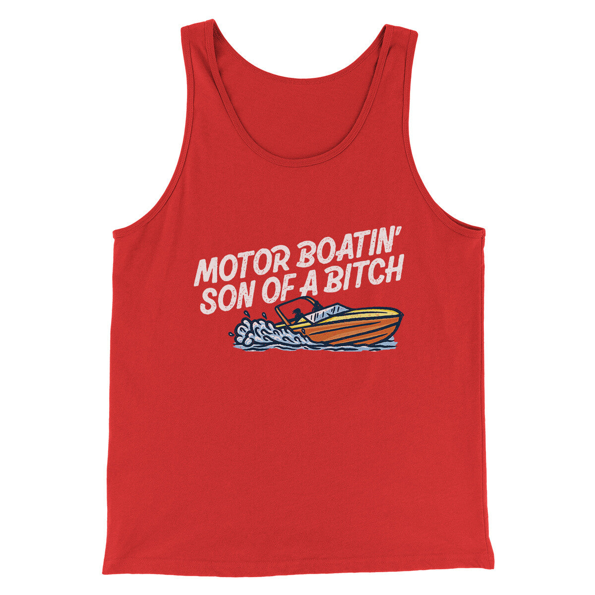 Motor Boatin’ Son Of A Bitch Men/Unisex Tank Top | Funny Shirt from Famous In Real Life