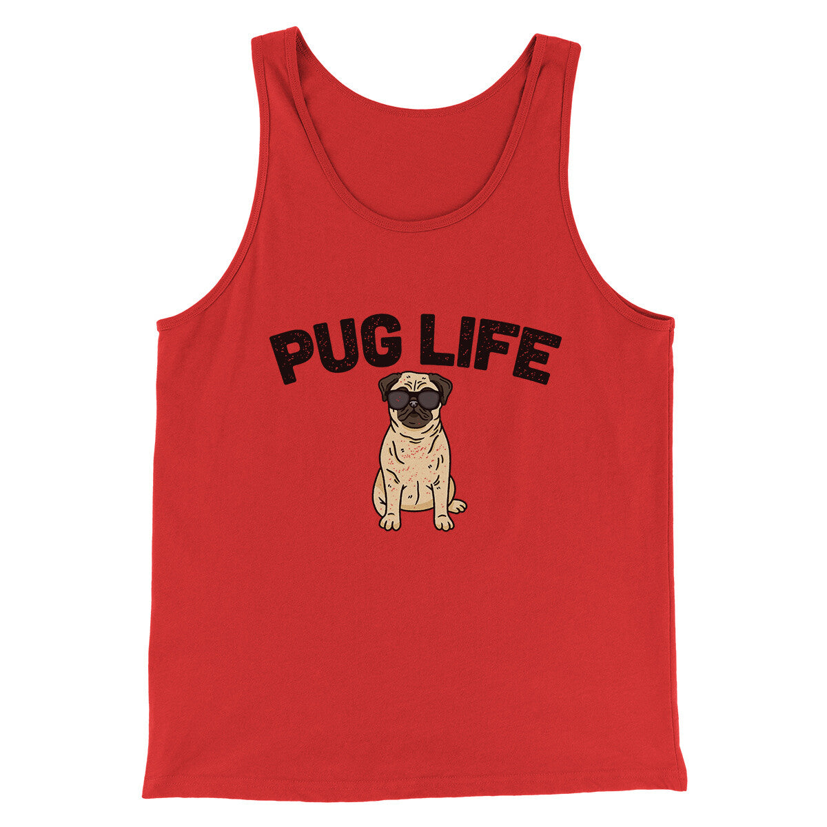 Pug Life Men/Unisex Tank Top | Funny Shirt from Famous In Real Life
