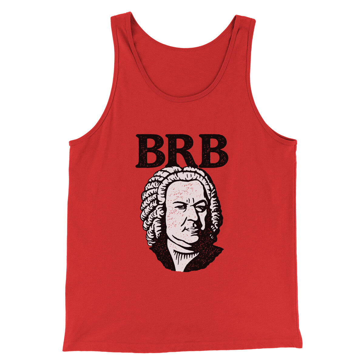 Bach - Brb Men/Unisex Tank Top | Funny Shirt from Famous In Real Life