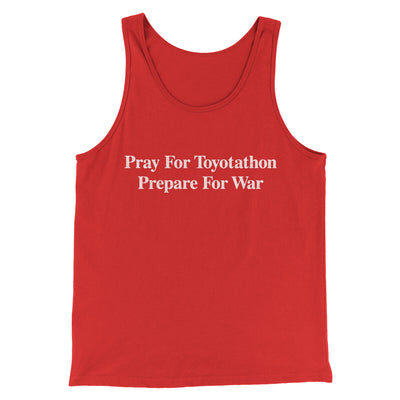 Pray For Toyotathon Prepare For War Men/Unisex Tank Top | Funny Shirt from Famous In Real Life
