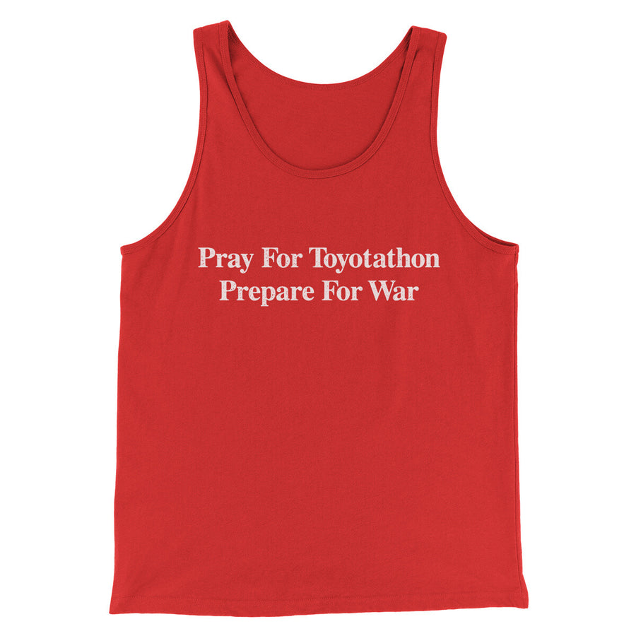 Pray For Toyotathon Prepare For War Men/Unisex Tank Top | Funny Shirt from Famous In Real Life