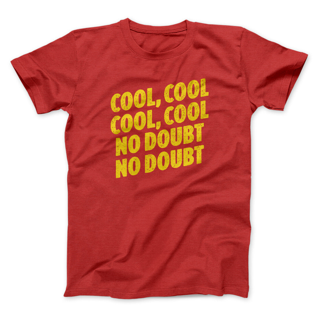 Cool Cool No Doubt No Doubt Men/Unisex T-Shirt Red | Funny Shirt from Famous In Real Life