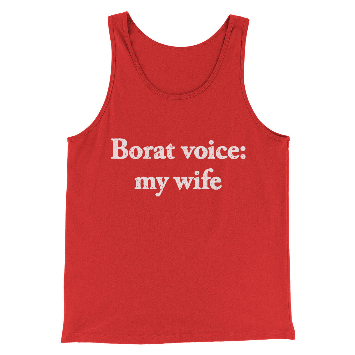 Borat Voice My Wife Men/Unisex Tank Top Red | Funny Shirt from Famous In Real Life
