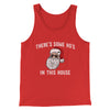 There’s Some Ho's In This House Men/Unisex Tank Top Red | Funny Shirt from Famous In Real Life