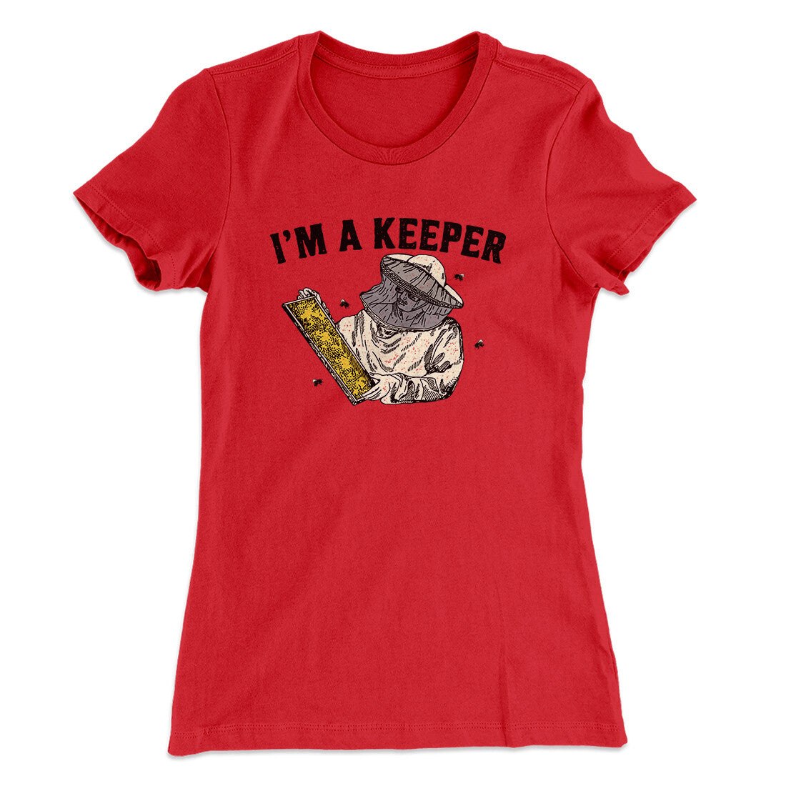 I'm A Keeper Women's T-Shirt | Funny Shirt from Famous In Real Life