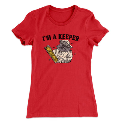 I'm A Keeper Women's T-Shirt Red | Funny Shirt from Famous In Real Life