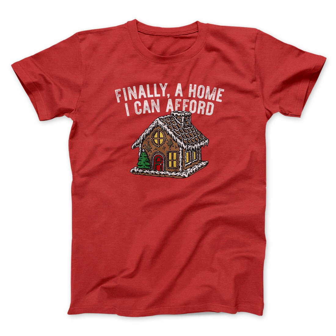 Finally A Home I Can Afford Men/Unisex T-Shirt Red | Funny Shirt from Famous In Real Life
