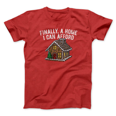Finally A Home I Can Afford Men/Unisex T-Shirt Red | Funny Shirt from Famous In Real Life