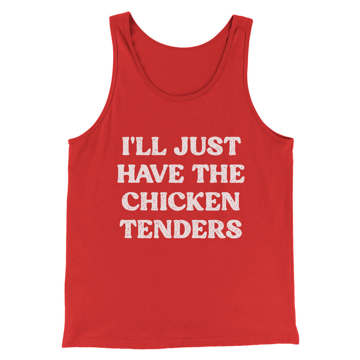 I'll Just Have The Chicken Tenders Men/Unisex Tank Top Red | Funny Shirt from Famous In Real Life