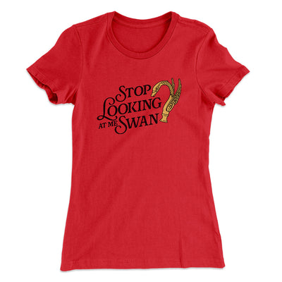 Stop Looking At Me Swan Women's T-Shirt Red | Funny Shirt from Famous In Real Life