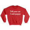 Tell Your Cat I Said Pspsp Ugly Sweater Red | Funny Shirt from Famous In Real Life