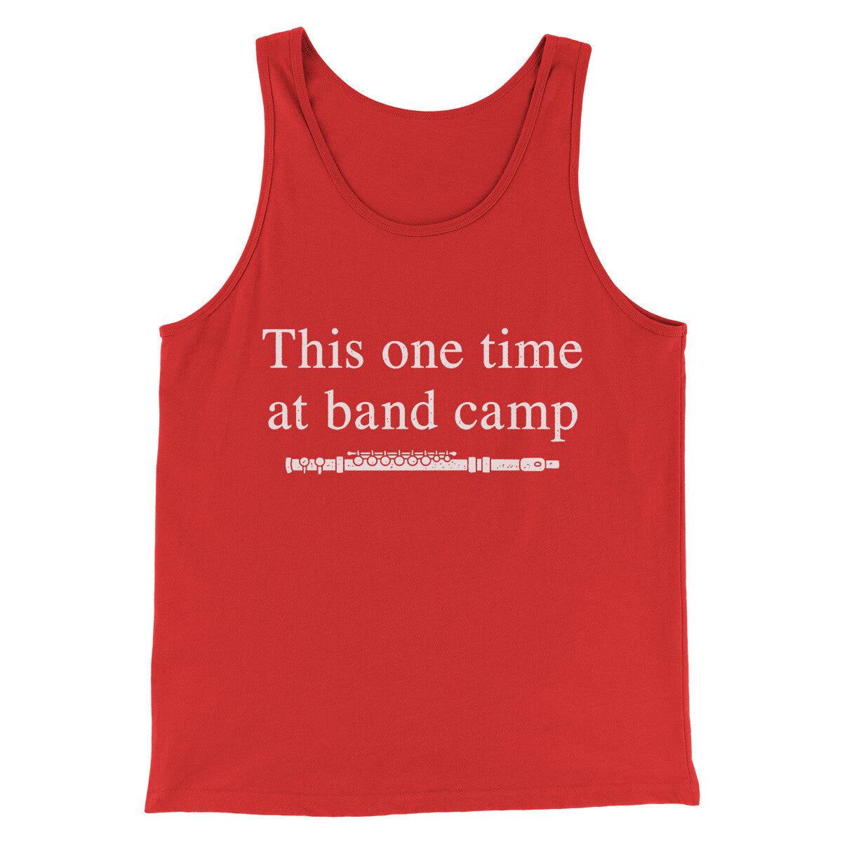 This One Time At Band Camp Funny Movie Men/Unisex Tank Top Red | Funny Shirt from Famous In Real Life