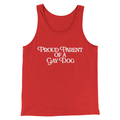 Proud Parent Of A Gay Dog Men/Unisex Tank Top Red | Funny Shirt from Famous In Real Life