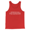 Existence Is A Scam Made Up By Philosophers Men/Unisex Tank Top Red | Funny Shirt from Famous In Real Life